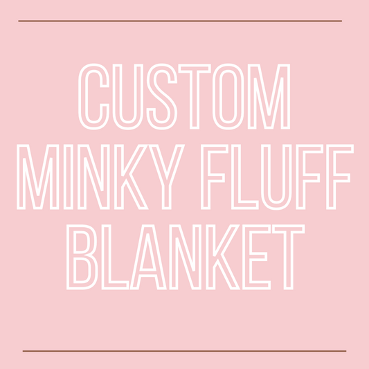 custom minky fluff blanket